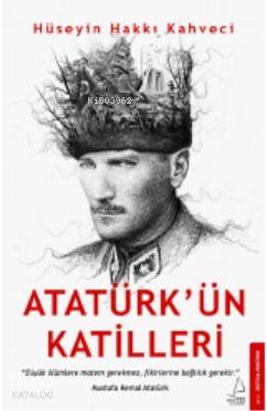 Atatürk'ün Katilleri - Hüseyin Hakkı Kahveci