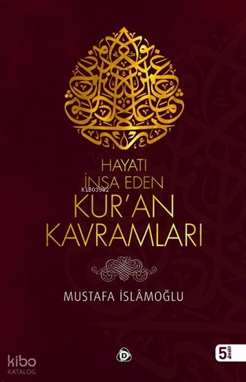 Hayatı İnşa Eden Kur'an Kavramları - Mustafa İslamoğlu
