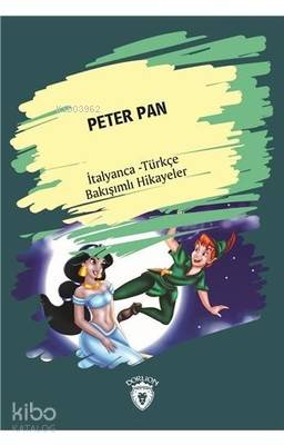 Peter Pan - İtalyanca Türkçe Bakışımlı Hikayeler - Kolektif 