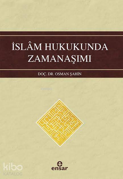 İslam Hukukunda Zamanaşımı - Osman Şahin