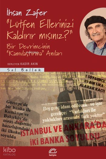 "Lütfen Ellerinizi Kaldırır mısınız?" - İhsan Zafer