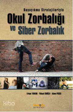 Başaçıkma Stratejileriyle Okulda Zorbalık ve Siber Zorbalık