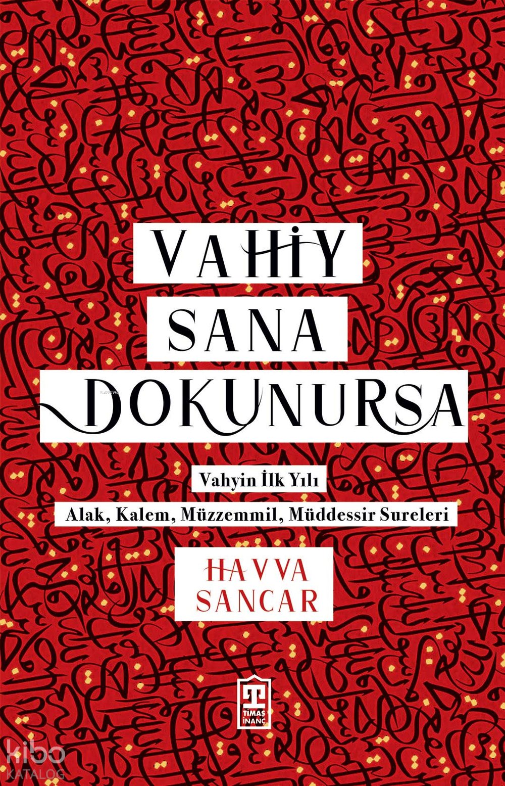 Vahiy Sana Dokunursa