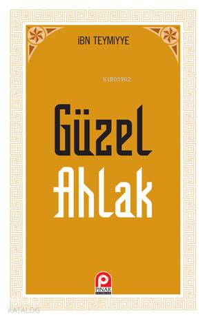 Güzel Ahlak - İbn-i Teymiyye