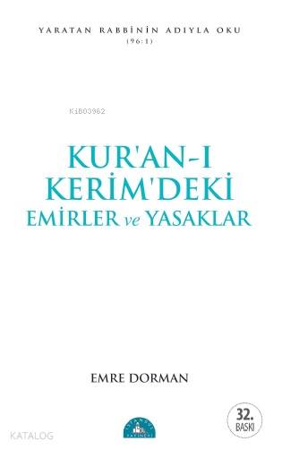 Kur'an-ı Kerîm'deki Temel Emirler ve Yasaklar - Emre Dorman