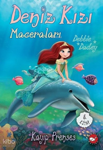 Kayıp Prenses - Deniz Kızı Maceraları 5. Kitap