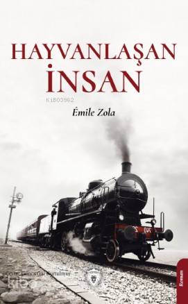 Hayvanlaşan İnsan - Emile Zola