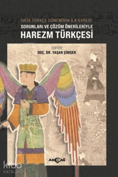 Orta Türkçe Döneminin İlk Evresi: Sorunları ve Çözüm Önerileriyle Harezm Türkçesi