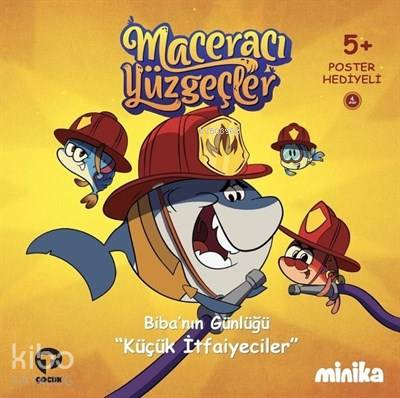 Biba'nın Günlüğü Küçük İtfaiyeciler - Maceracı Yüzgeçler - Arzu Demirel Birinci