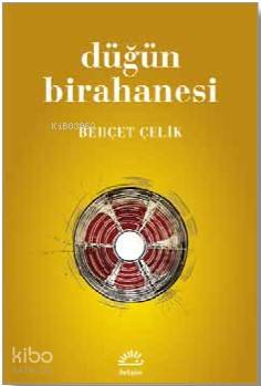 Düğün Birahanesi - Behçet Çelik