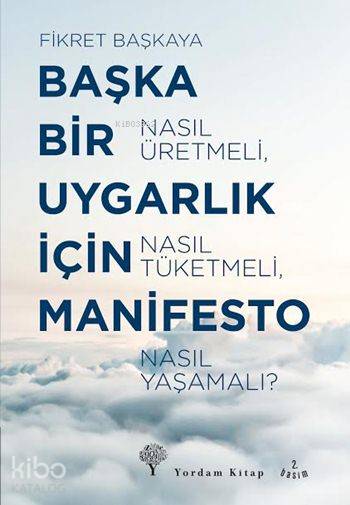 Başka Bir Uygarlık İçin Manifesto - Fikret Başkaya