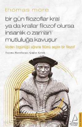 Thomas More-Bir Gün Filozoflar Kral ya da Krallar Filozof Olursa İnsanlık O Zaman. Mutluluğa Kavuşur