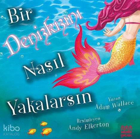 Bir Denizkızını Nasıl Yakalarsın? - Adam Wallace