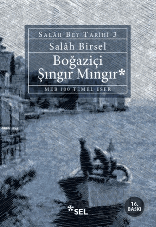 Boğaziçi Şıngır Mıngır - Salâh Bey Tarihi: 3 - Salâh Birsel