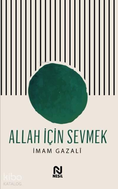 Allah İçin Sevmek - İmam-ı Gazali