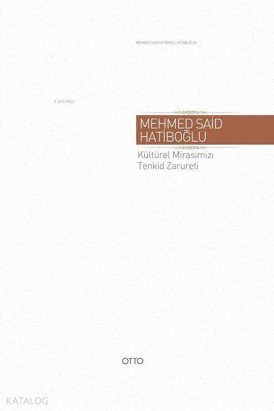 Kültürel Mirasımız Tenkid Zarureti (Ciltli) - Mehmed Said Hatiboğlu