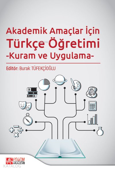 Akademik Amaçlar İçin Türkçe Öğretimi - Kuram ve Uygulama - Burak Tüfekçioğlu
