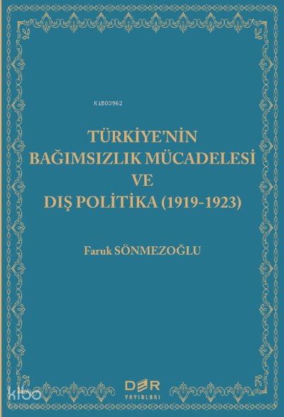 Türkiye'nin Bağımsızlık Mücadelesi Ve Dış Politika (1919-1923) - Faruk Sönmezoğlu