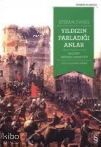 İnsanlık Tarihinde Yıldızın Parladığı Anlardır - Stefan Zweig