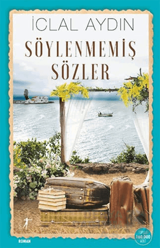 Söylenmemiş Sözler - İclal Aydın