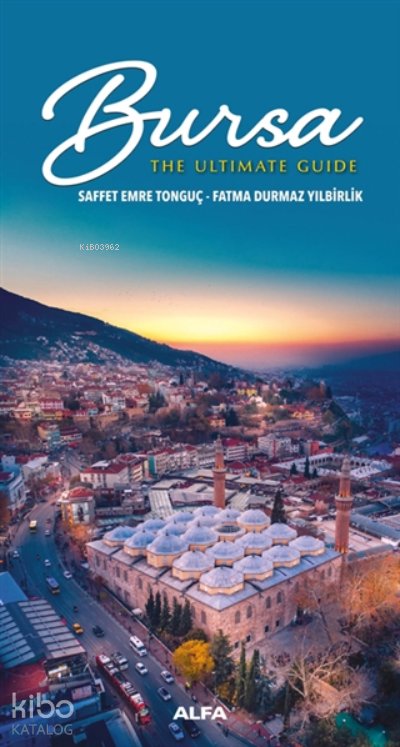 Bursa - En İyi Rehber - Saffet Emre Tonguç