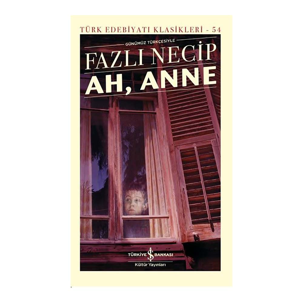 AH, ANNE / FAZLI NECİP (K.KAPAK)