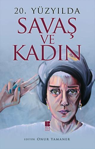 20. Yüzyılda Savaş ve Kadın - Onur Yamaner