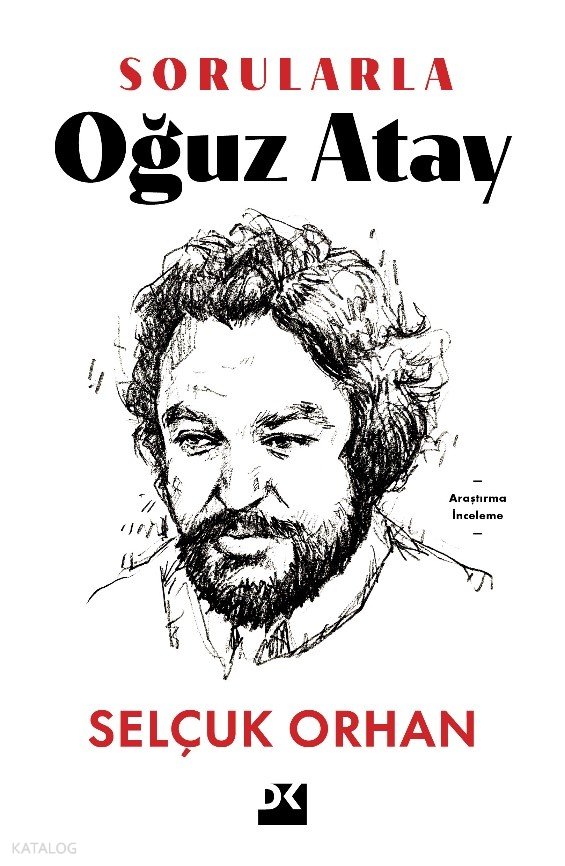 Sorularla Oğuz Atay - Selçuk Orhan