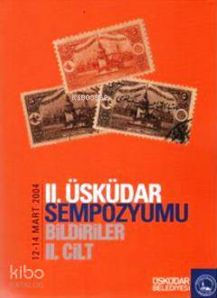 2. Üsküdar Sempozyumu Bildiriler 2. Cilt