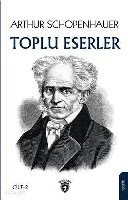 Arthur Schopenhauer - Toplu Eserler 2 - Arthur Schopenhauer