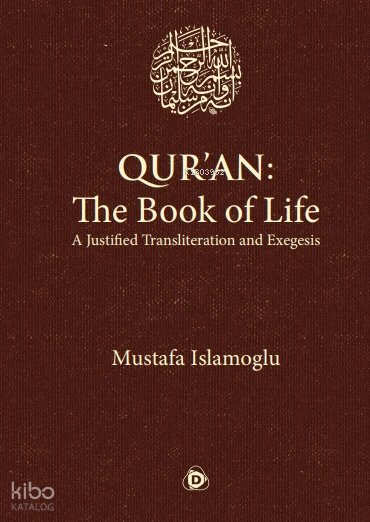 Qur'an: The Book of Life (Ciltli) - Mustafa İslamoğlu