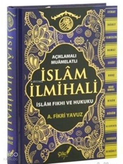 Açıklamalı-Muamelatlı İslam İlmihali & (İslam Fıkhı ve Hukuku) - Ali Fikri Yavuz