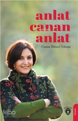 Anlat Canan Anlat - Canan Ekinci Yılmaz