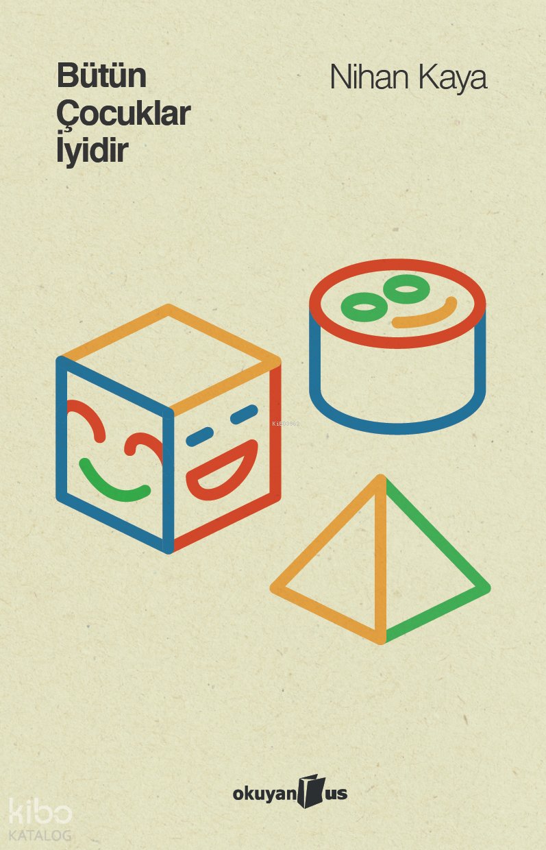 Bütün Çocuklar İyidir - Nihan Kaya
