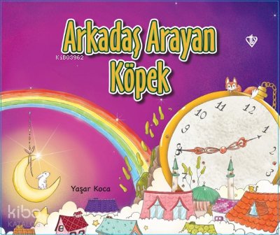Arkadaş Arayan Köpek - Yaşar Koca