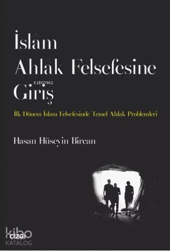 İslam Ahlak Felsefesine Giriş - Hasan Hüseyin Bircan