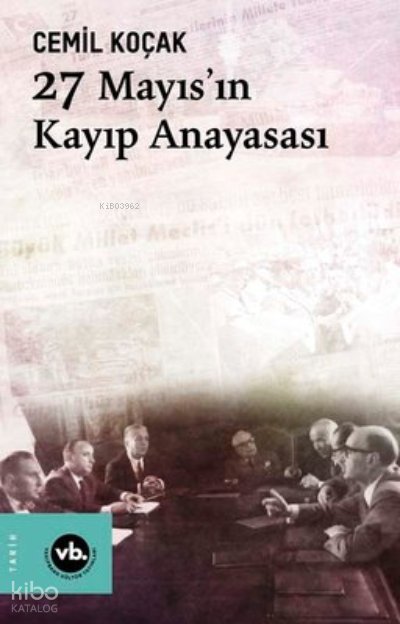27 Mayıs'In Kayıp Anayasası - Cemil Koçak