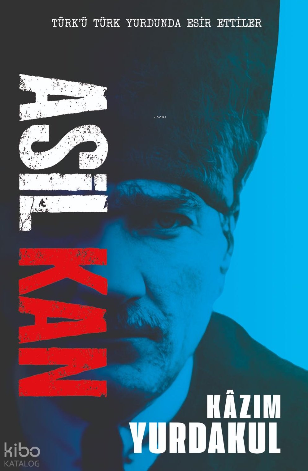 Asil Kan - Kazım Yurdakul