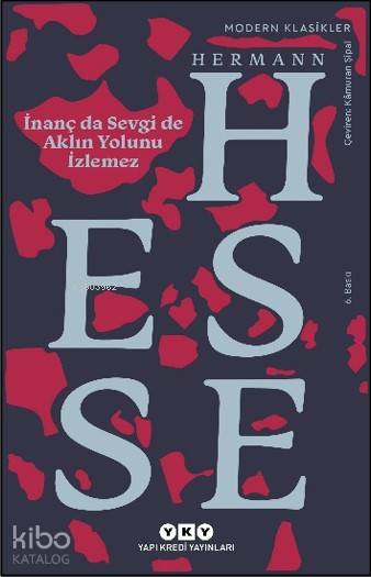İnanç da Sevgi de Aklın Yolunu İzlemez