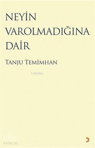 Neyin Varolmadığına Dair - Tanju Temimhan