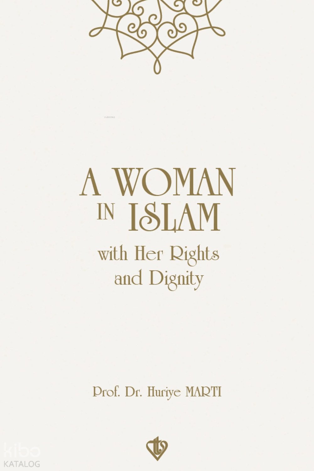 A Woman In Islam With Their Rights And Dignity - Huriye Martı