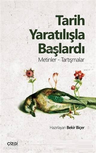 Tarih Yaratılışla Başlardı - Bekir Biçer