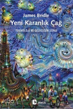 Yeni Karanlık Çağ - James Bridle