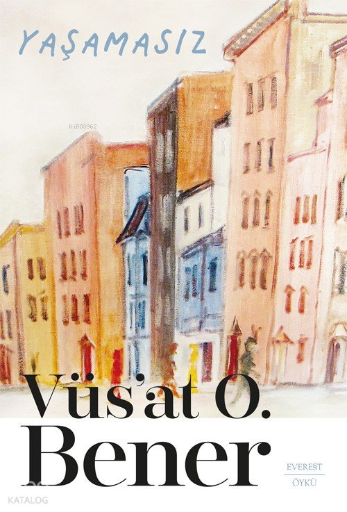 Yaşamasız - Vüs'at O. Bener