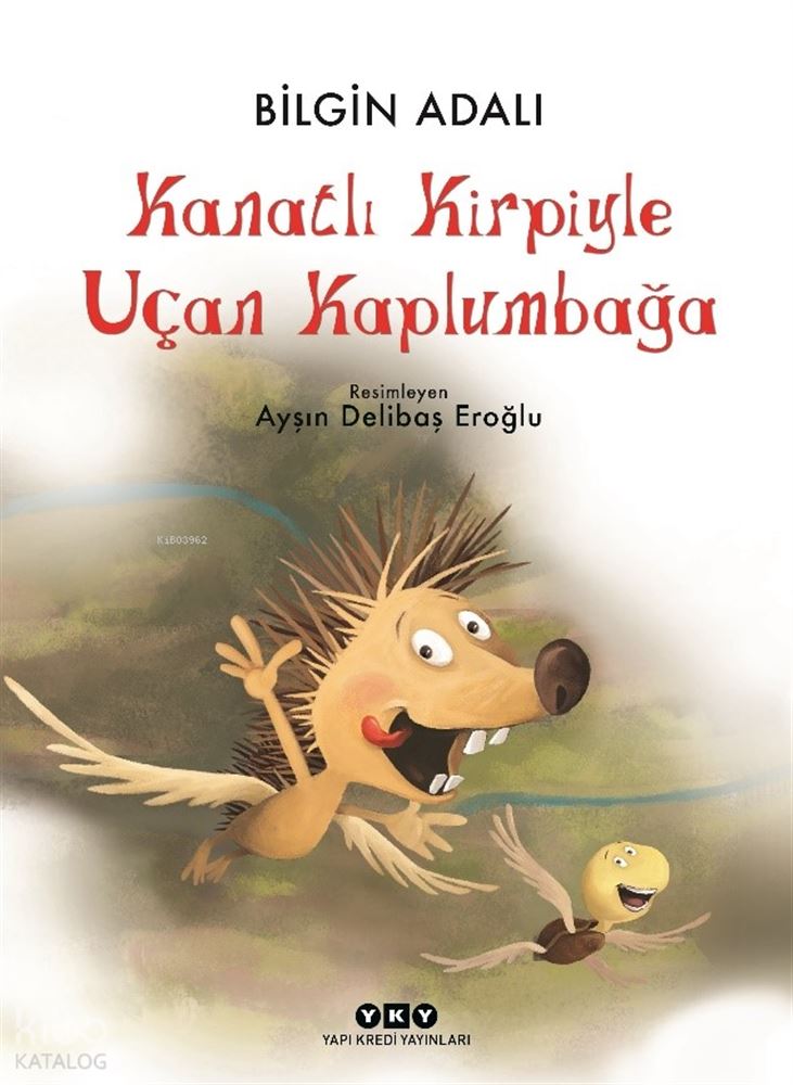 KANATLI KİRPİYLE UÇAN KAPLUMBAĞA