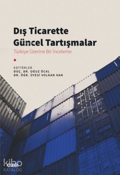 Dış Ticarette Güncel Tartışmalar - Kolektif