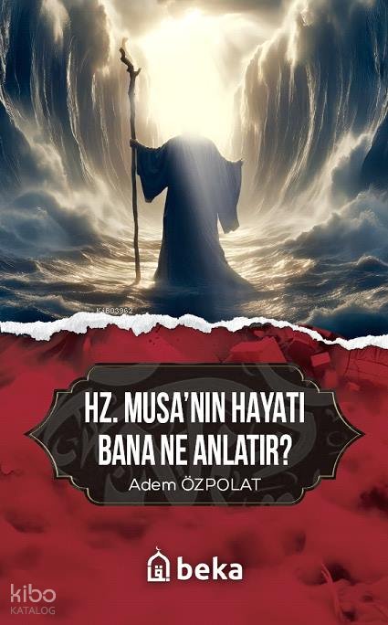 Hz. Musa'nın Hayatı Bana Ne Anlatır? - Adem Özpolat