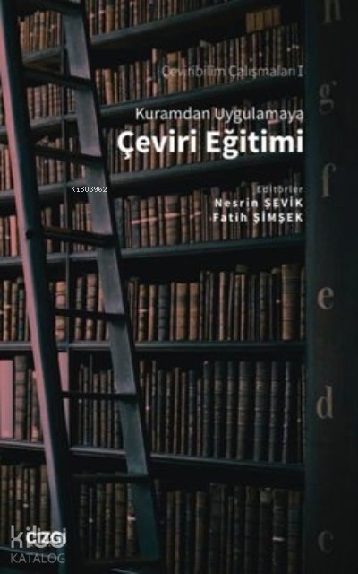 Kuramdan Uygulamaya Çeviri Eğitimi