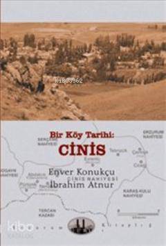 Bir Köy Tarihi: Cinis - Enver Konukçu