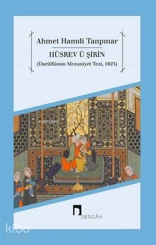 Hüsrev ü Şirin - Ahmet Hamdi Tanpınar